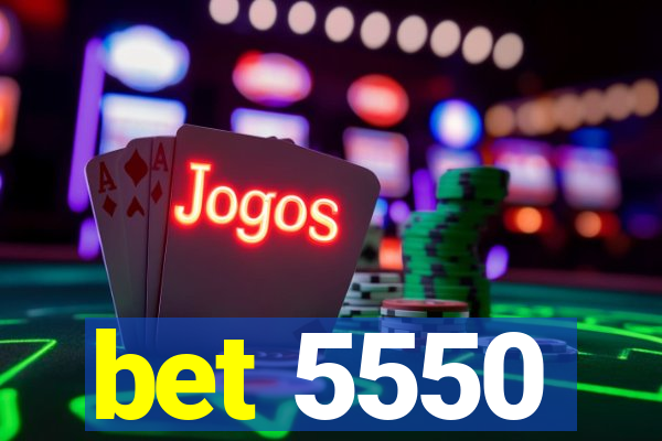 bet 5550